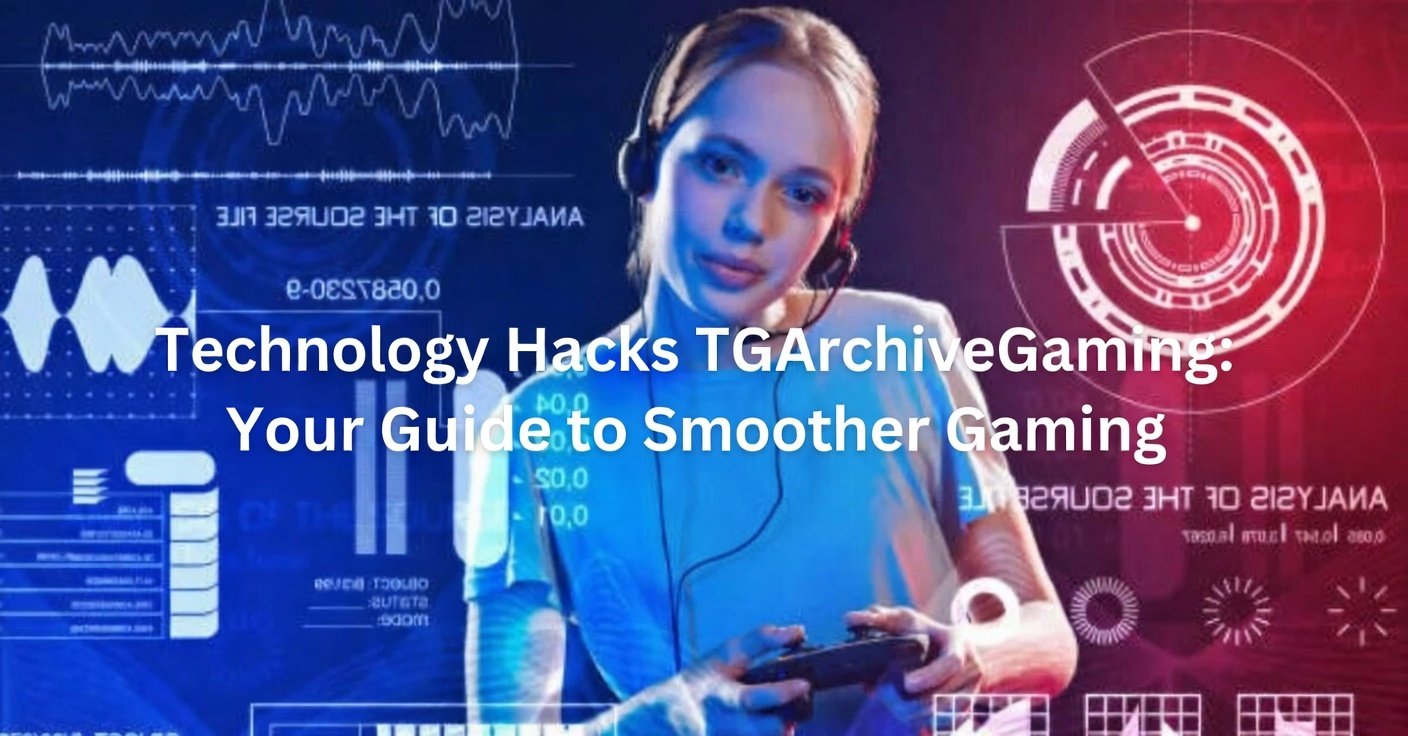 technology hacks tgarchivegaming​
